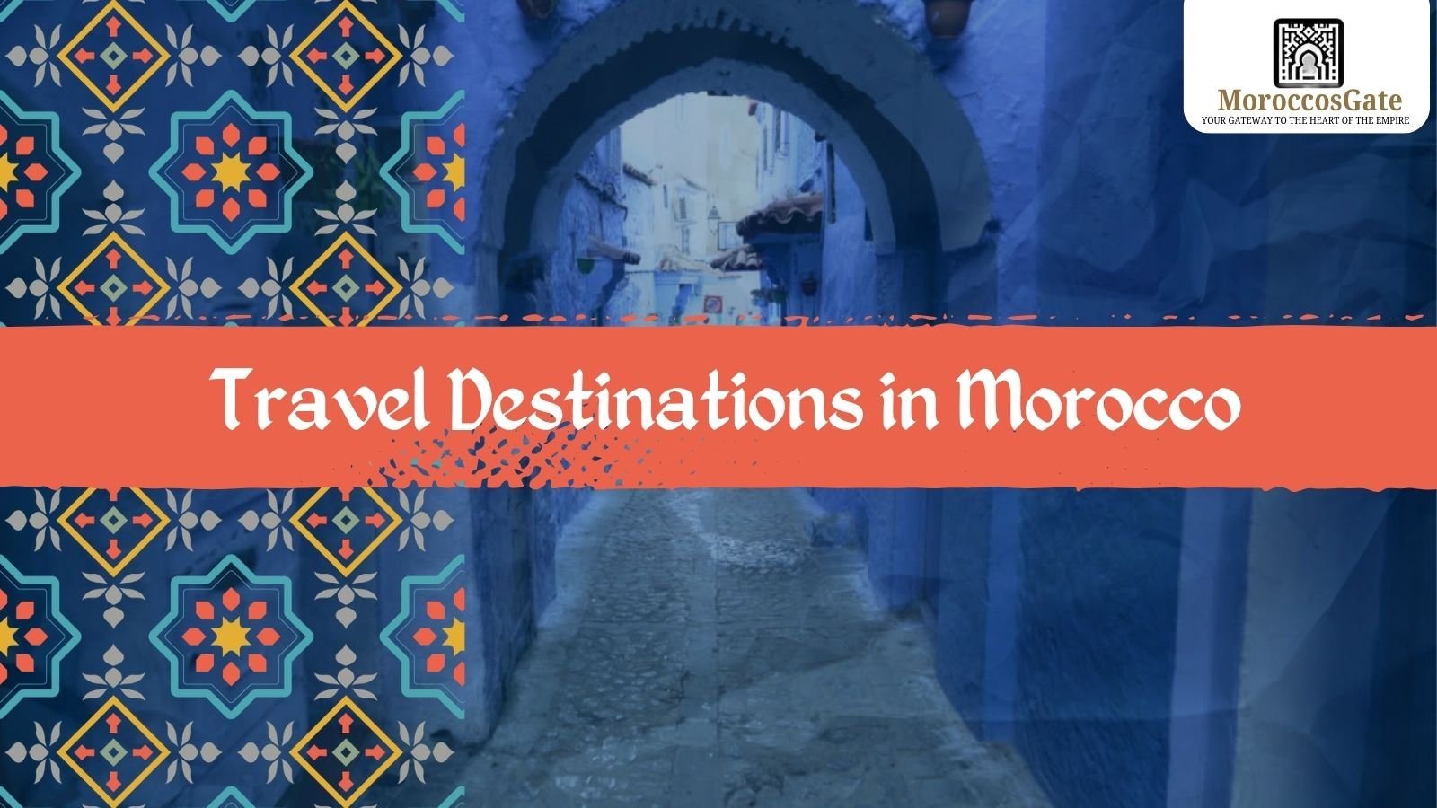Travel Destinations in Morocco