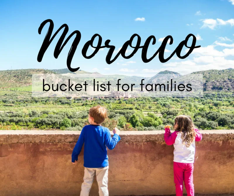 Morocco bucket list for families