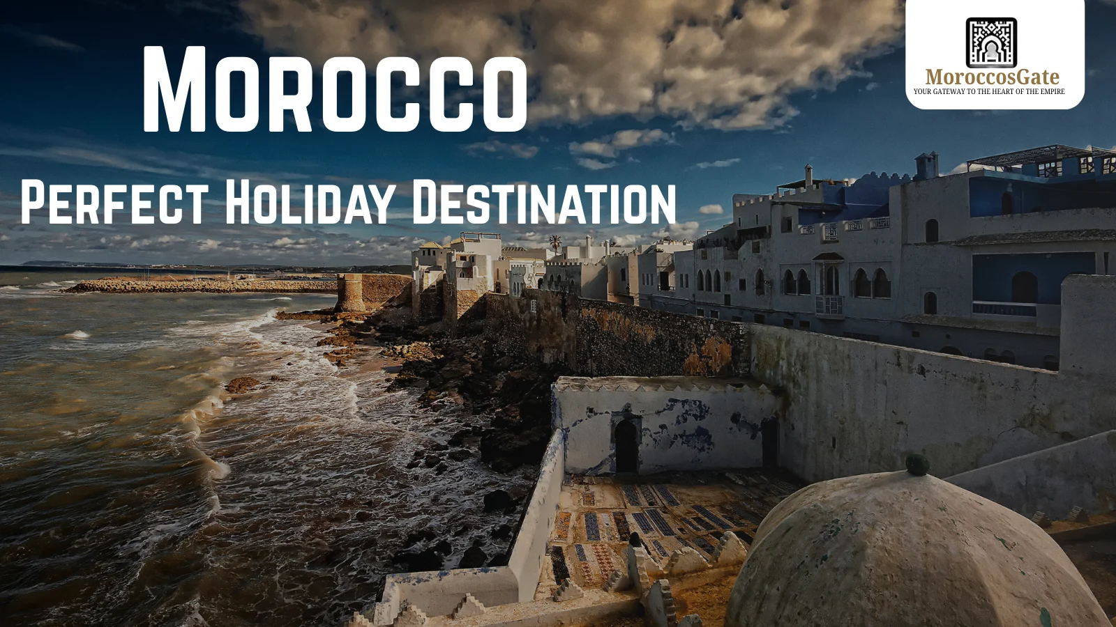 The Perfect Holiday in Morocco: A Journey of Culture, Adventure, and Beauty