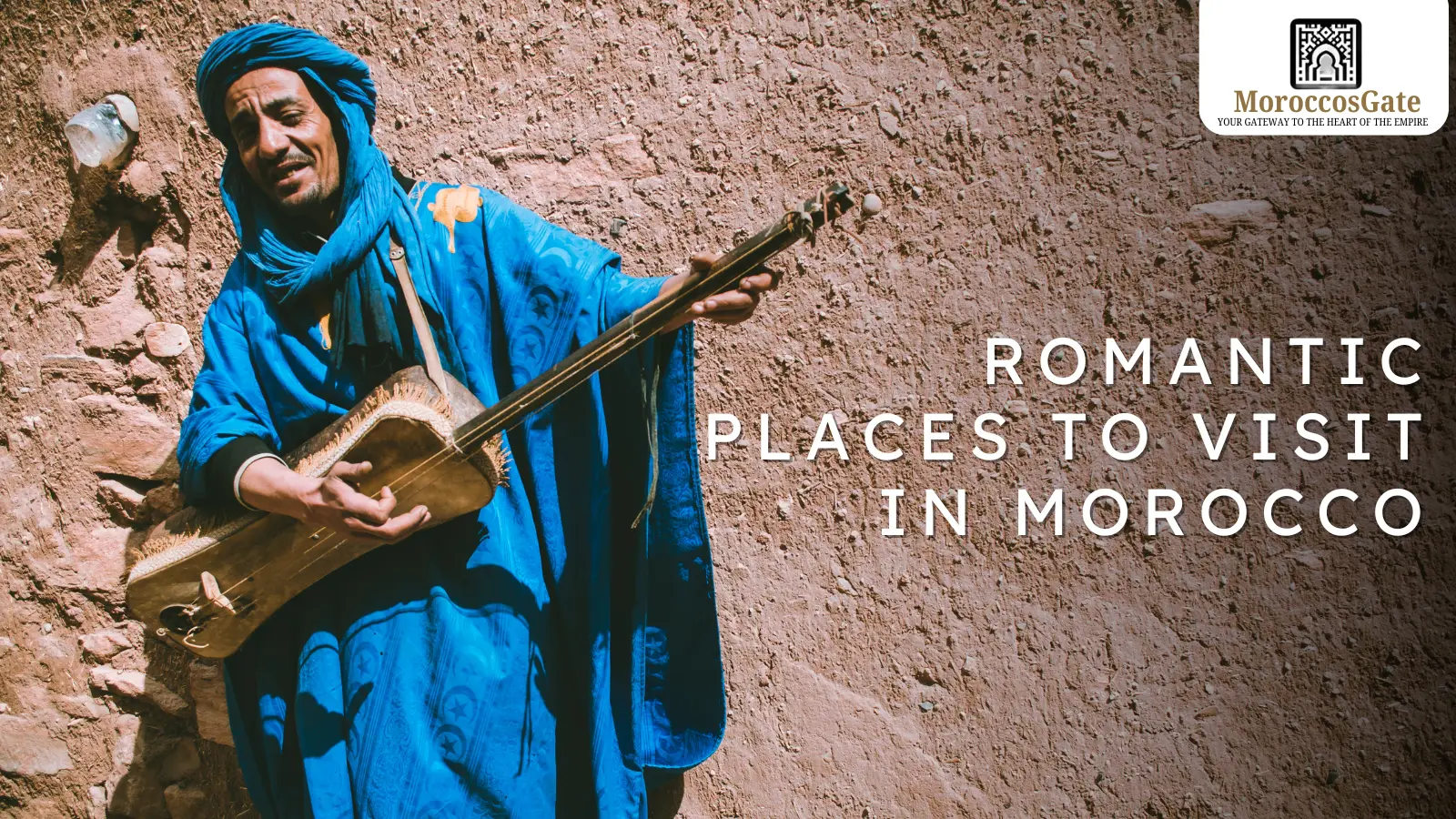 Romantic Places in Morocco