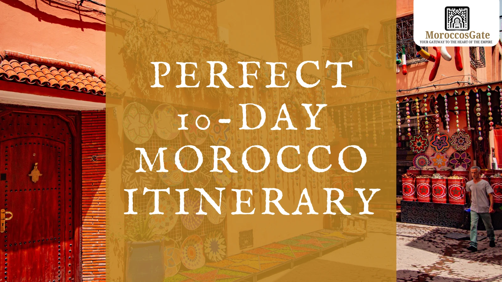 How to Plan the Perfect 10-Day Morocco