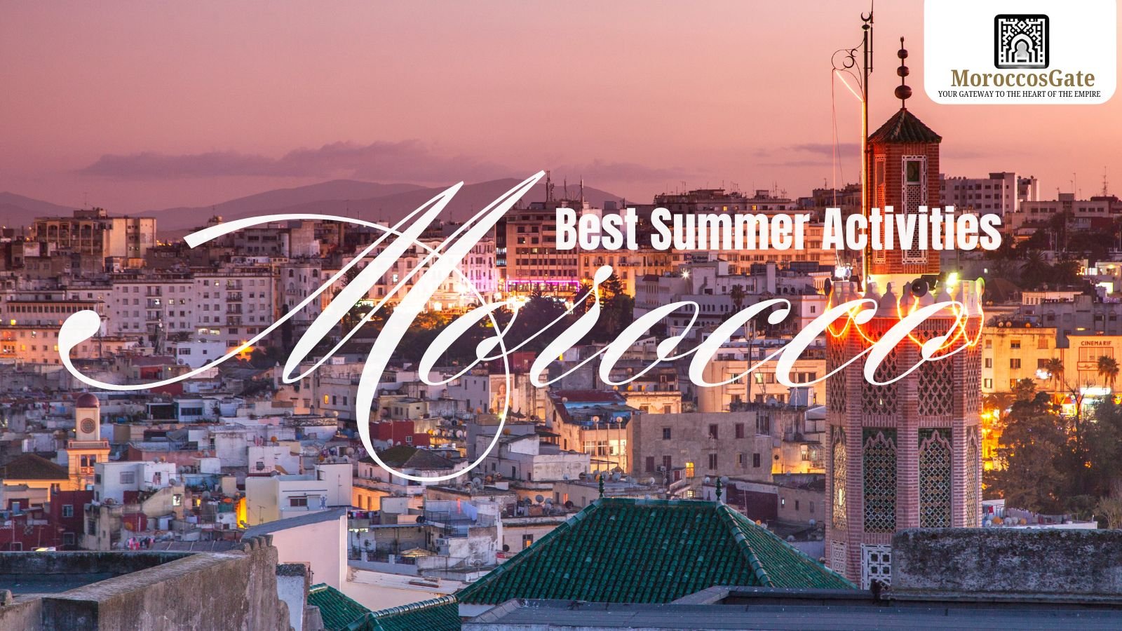 Best Summer Activities in Morocco
