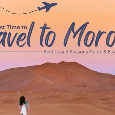 Best Time to Visit Morocco