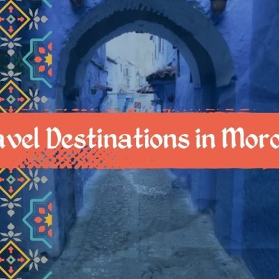 Travel Destinations in Morocco